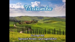 Tiritomba  Spessart Kinder und Jugendchor [upl. by Attwood]