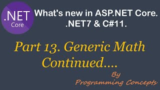 Generic Math Continued  NET7 New Features  C11 New Features [upl. by Eussoj65]