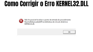 Como Corrigir Erro KERNEL32 DLL [upl. by Iohk]