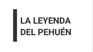 LA LEYENDA DEL PEHUEN [upl. by Mclyman243]