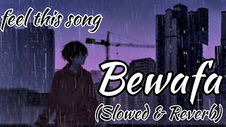 Bewafa  Slowed amp Reverb sad lofi song🥀  Imran Khan songs  Bewafa Nikli hai to song [upl. by Kali958]