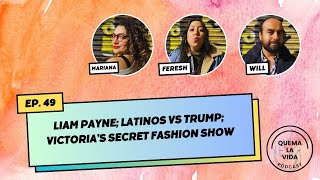 Liam Payne latinos vs Trump Victoria’s Secret Fashion Show  Ep 49 [upl. by Inglis]