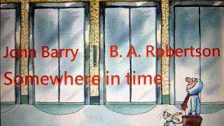 John Barry  B A Robertson  Somewhere in Time [upl. by Bore91]