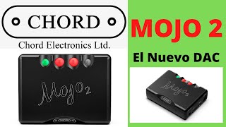 El Nuevo DAC CHORD MOJO 2 [upl. by Ameehsat828]