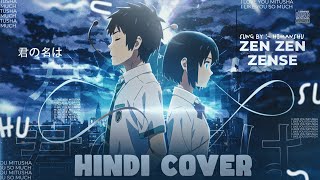 Your Name Zen Zen Zense Hindi Cover [upl. by Lednew]