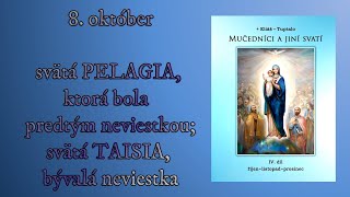 8 október svätá TAISIA bývalá neviestka svätá PELAGIA bývalá neviestka [upl. by Bernie]