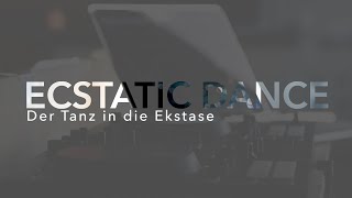 Ecstatic Dance  Der Tanz in die Ekstase Dokumentation [upl. by Ykcor]