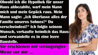 Obwohl ich die Hypothek für unser Haus abbezahlte warf mein Mann mich und mein Gepäck raus [upl. by Dearden]