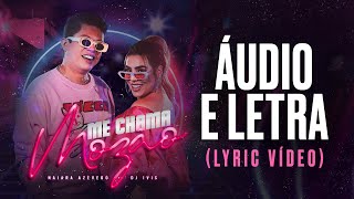 ME CHAMA MOZÃO  Naiara Azevedo e DJ Ivis Audio e Letra  Lyric Video [upl. by Derrek]