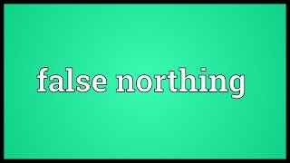 False northing Meaning [upl. by Gratia]