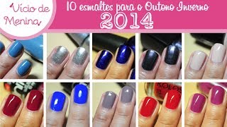 10 Esmaltes para o OutonoInverno 2014 [upl. by Beauvais894]