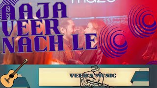 VEER  Aaja Veer Naach Le  Official Music Video Dancing song  Party song [upl. by Nugent]