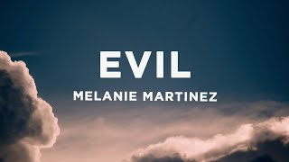 Melanie Martinez  EVIL Lyrics [upl. by Galatia]