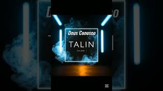 Deus Conosco  Talin Volume 1 [upl. by Suissac]