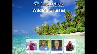 Naturetrek Roadshow Wildlife Cruises Galapagos Baja the Maldives and Kamchatka [upl. by Darryl]