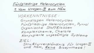 Fünfgliedrige Heterocyclen 1 Vom Urogen  III zum Häm  Chemie  Organische Chemie [upl. by Belinda535]