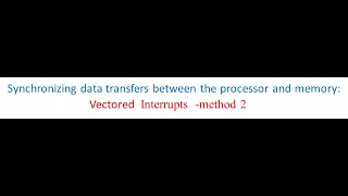 PROCESSOR IO SYNCHRONIZATION MECHANISMVECTORED INTERRUPT 33 [upl. by Gladine]