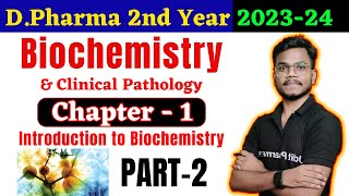 Chapter1 Biochemistry amp Clinical Pathology  DPharma 2nd Year 2024  Introduction to Biochemistry [upl. by Falzetta325]