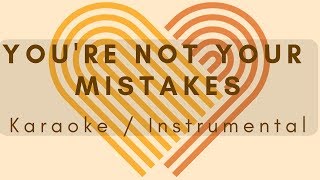 Youre Not Your Mistakes  Karaoke  Instrumental  LDS Mutual Theme 2019 [upl. by Yajeet]