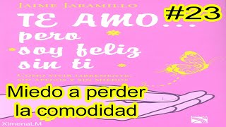 AudioLibro Español Latino  Te amo pero soy feliz sin ti Jaime Jaramillo Cap23 quotMiedoCómodoquot [upl. by Valenta]