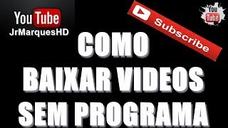 Como fazer download de videos SEM PROGRAMA ATUALIZADO 2014 [upl. by Cailean]