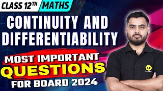 Class 12th Maths  Continuity and Differentiability One Shot  Most Important Questions  Board 2024 [upl. by Werna]