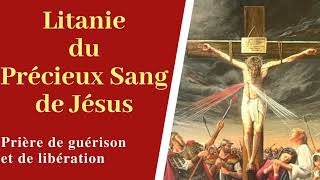 11  Litanie du Précieux Sang de Jésus [upl. by Sadiras320]