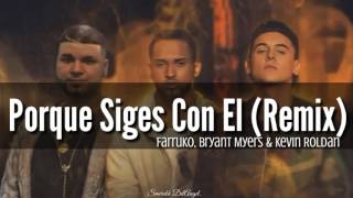 Por Que Sigues Con El Remix  Bryant Myers Ft Farruko amp Kevin Roldan Version DangerMusikLETRA [upl. by Hnah]