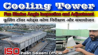 Cooling Tower Fan Blade Angle Adjustment Counter flow CT Fan ISO Ihsan Saleemi saleemioffical [upl. by Serilda]