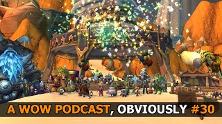 Wait Do People Hate The Anniversary Patch A WoW Podcast Obviously 30 [upl. by Anirual]