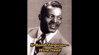 H Bomb Ferguson Wine Head [upl. by Weiner]