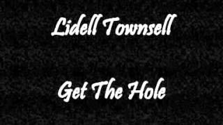 Lidell Townsell  Get The Hole [upl. by Neb]