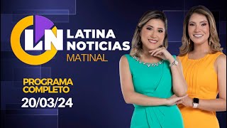 LATINA EN VIVO EDICIÓN MATINAL  MIÉRCOLES 20 DE MARZO DE 2024 [upl. by Ehrlich]