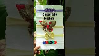 Easy 5 model baby headband making at Home hairstyles hairaccessories neylonheadbandforbabies [upl. by Spillar588]