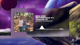 Boca 3030  Me Prefiere Ft Danger VP  Mundo Diferente [upl. by Nehgem101]