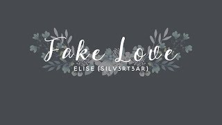 Acoustic English Cover BTS  Fake Love  Elise Silv3rT3ar [upl. by Diley867]