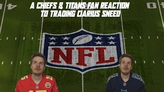 A Chiefs amp Titans Fan Reaction to Trading L’Jarius Sneed [upl. by Ytnom888]