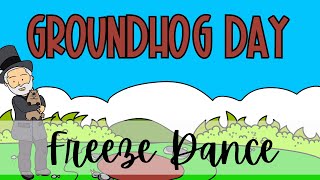 Groundhog Day Freeze Dance [upl. by Dylana69]