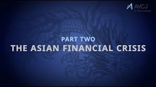 AVCJ at 30 Part Two  The Asian Financial Crisis [upl. by Lazos54]