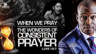 WHEN WE PRAY THE WONDERS OF CONSISTENT PRAYER WITH APOSTLE JOSHUA SELMAN I03I11I2024I [upl. by Thaine290]