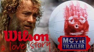 Wilson  A Love Story MOVIE TRAILER Cast Away [upl. by Yevrah]