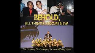 Behold All Things Become New Testimony of LoAmmi Richardson  LoRich84 [upl. by Krishnah]