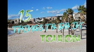 Top 15 Things To Do In Toulon France [upl. by Madel]