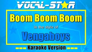 Vengaboys  Boom Boom Boom  Vocal Star Karaoke Version  Lyrics 4K [upl. by Juley966]