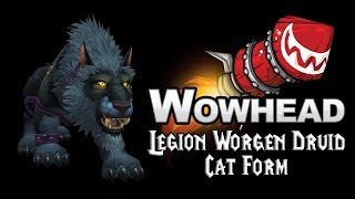 Legion Worgen Druid Cat Forms [upl. by Wack39]