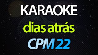 ⭐ Dias Atrás Pensava em Você Não é Assim Mas Olho Pra Trás  CPM 22 Karaokê Version Cover [upl. by Eniamurt]