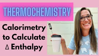 Calorimetry Calculate Enthalpy [upl. by Fillian]