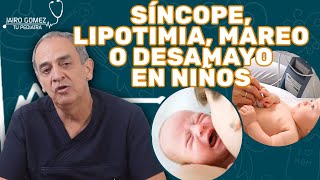 CUIDADO Con Los DESMAYOS En NIÃ‘OS  Jairo Gomez Tu Pediatra [upl. by Graf299]