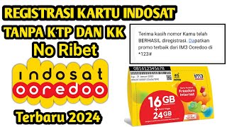 Cara Registrasi Kartu Indosat Tanpa Nik dan KK Terbaru 2024 [upl. by Aicilef]