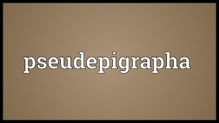 Pseudepigrapha Meaning [upl. by Aicac]